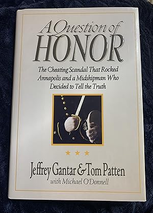 Image du vendeur pour A Question of Honor: The Cheating Scandal That Rocked Annapolis and a Midshipman Who Decided to Tell the Truth mis en vente par Manitou Books