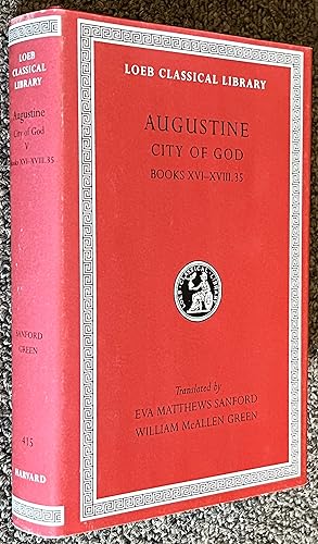 Augustine; City of God, Volume V: Books XVI - XVIII.35