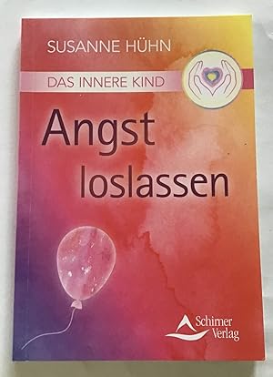 Das innere Kind - Angst loslassen.