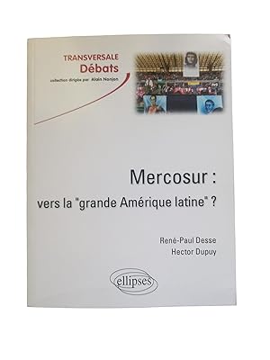 Image du vendeur pour Le Mercosur : vers la "grande Amrique latine" ? / cartographie de Franck Thibaud,. mis en vente par Librairie Douin