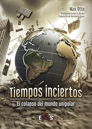 Imagen del vendedor de TIEMPOS INCIERTOS EL COLAPSO DEL MUNDO UNIPOLAR a la venta por LIBROPOLIS