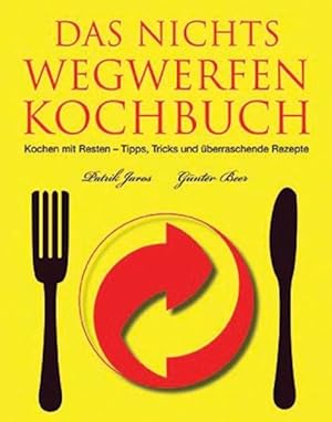 Image du vendeur pour Das Nichts Wegwerfen Kochbuch mis en vente par Bcherbazaar