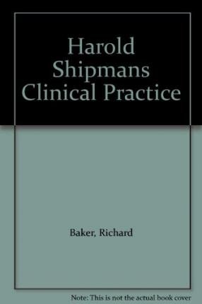 Bild des Verkufers fr Harold Shipman's clinical practice 1974-1998: a review commissioned by the Chief Medical Officer zum Verkauf von WeBuyBooks