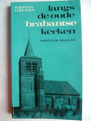 Langs de oude Brabantse kerken. Oostelijk Brabant.