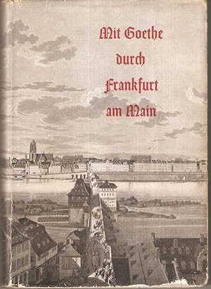 Imagen del vendedor de Mit Goethe durch Frankfurt am Main - Federzeichnungen von Fritz Wucherer a la venta por Antiquariat Andreas Schwarz