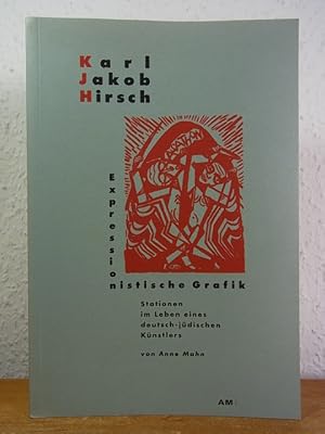 Bild des Verkufers fr Karl Jakob Hirsch. Expressionistische Grafik. Stationen im Leben eines deutsch-jdischen Knstlers. Ausstellung im Heine Haus, Hamburg, Auenstelle des Altonaer Museums, 3. Oktober bis 1. Dezember 2002 zum Verkauf von Antiquariat Weber