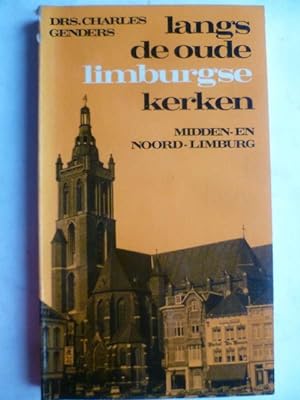 Langs de oude Limburgse kerken. Midden- en Noord-Limburg.