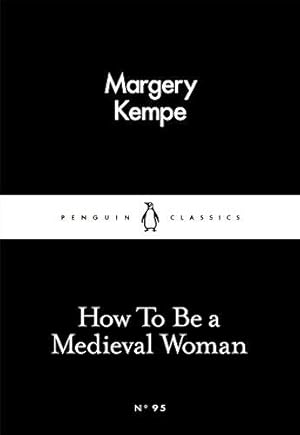 Bild des Verkufers fr How To Be a Medieval Woman: Kidnapped (Penguin Little Black Classics) zum Verkauf von WeBuyBooks 2