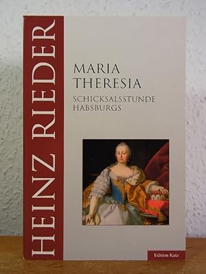 Image du vendeur pour Maria Theresia. Schicksalsstunde Habsburgs mis en vente par Antiquariat Weber