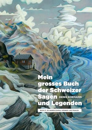Bild des Verkufers fr Mein grosses Buch der Schweizer Sagen und Legenden: Es waren einmal Mnner und Frauen zum Verkauf von Studibuch