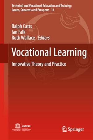Seller image for Vocational Learning: Innovative Theory and Practice (Technical and Vocational Education and Training: Issues, Concerns and Prospects, 14, Band 14) for sale by Studibuch