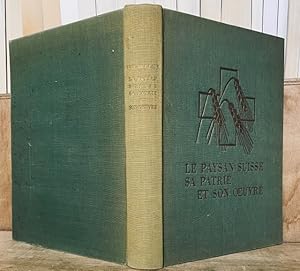 Imagen del vendedor de Le Paysan Suisse Sa Patrie et Son Oeuvre a la venta por Librairie SSAD