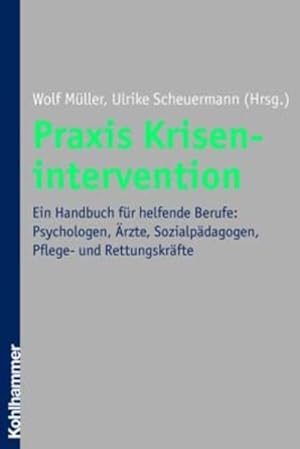 Bild des Verkufers fr Praxis Krisenintervention: Ein Handbuch fr Psychologen, rzte, Sozialpdagogen und Rettungsdienste zum Verkauf von Studibuch