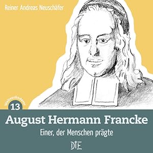 Bild des Verkufers fr August Hermann Francke: Einer, der Menschen prgte zum Verkauf von Studibuch