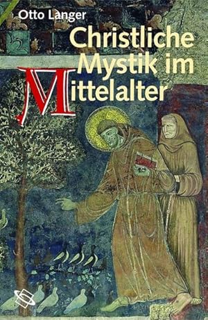 Christliche Mystik im Mittelalter Wissenschaft, Ökonomie und Gotteserfahrung