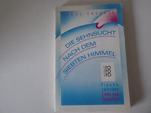 Image du vendeur pour Die Sehnsucht nach dem siebten Himmel. Frauen zwischen Liebe und Sexualitt. rororo-Sachbuch. TB mis en vente par Deichkieker Bcherkiste