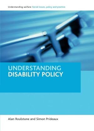 Bild des Verkufers fr Understanding disability policy (Understanding Welfare: Social Issues, Policy and Practice) zum Verkauf von WeBuyBooks