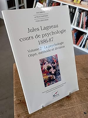 Seller image for Cours de psychologie, 1886-87 Tome 2: La psychologie, objet, mthode et division for sale by Librairie la Manufacture