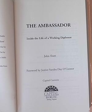 Imagen del vendedor de The Ambassador: Inside the Life of a Working Diplomat. a la venta por books4less (Versandantiquariat Petra Gros GmbH & Co. KG)