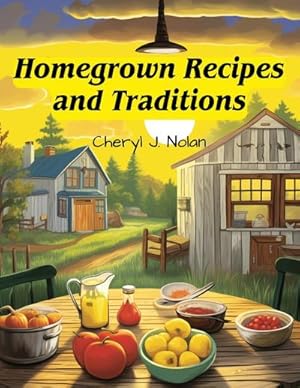 Seller image for Homegrown Recipes and Traditions : From Our Table to Yours for sale by Smartbuy