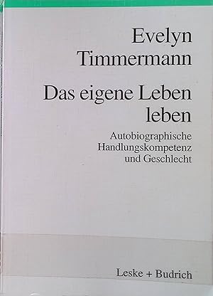 Bild des Verkufers fr Das eigene Leben leben : autobiographische Handlungskompetenz und Geschlecht. zum Verkauf von books4less (Versandantiquariat Petra Gros GmbH & Co. KG)