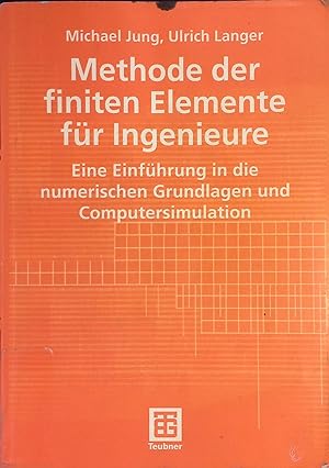 Seller image for Methode der finiten Elemente fr Ingenieure : eine Einfhrung in die numerischen Grundlagen und Computersimulation. for sale by books4less (Versandantiquariat Petra Gros GmbH & Co. KG)