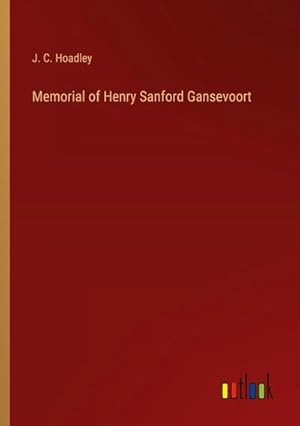 Seller image for Memorial of Henry Sanford Gansevoort for sale by BuchWeltWeit Ludwig Meier e.K.