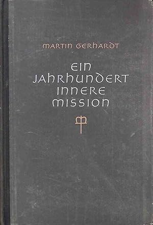 Imagen del vendedor de Ein Jahrhundert Innere Mission: Die Geschichte des Central-Ausschusses fr die Innere Mission der deutschen Evangelischen Kirche - 1. TEIL. Die Wichernzeit. a la venta por books4less (Versandantiquariat Petra Gros GmbH & Co. KG)