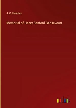 Seller image for Memorial of Henry Sanford Gansevoort for sale by BuchWeltWeit Ludwig Meier e.K.
