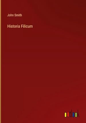 Bild des Verkufers fr Historia Filicum zum Verkauf von BuchWeltWeit Ludwig Meier e.K.