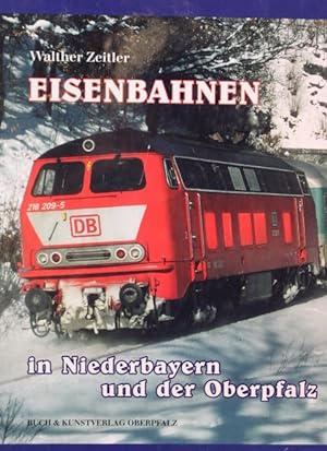 Bild des Verkufers fr Eisenbahnen in Niederbayern und der Oberpfalz : die Geschichte der Eisenbahn in Ostbayern ; Bau - Technik - Entwicklung. Schwandorf. Regensburg. Amberg-Bayreuth. Bhmerlinie nach Furth im Wald.Vizinalbahn Wiesau-Tirschenreuth. Weiden-Eger. Bayerische Waldbahn. Sulzbach. Nebenbahn. Bahnhfe. AW Weiden. Passau. Pressach. Lam-Ktzting. zum Verkauf von Antiquariat Heubeck