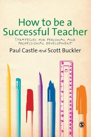 Bild des Verkufers fr How to be a Successful Teacher: Strategies for Personal and Professional Development zum Verkauf von WeBuyBooks