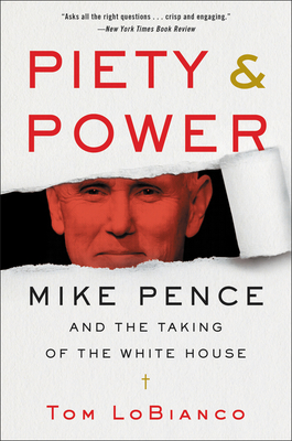 Bild des Verkufers fr Piety & Power: Mike Pence and the Taking of the White House (Paperback or Softback) zum Verkauf von BargainBookStores