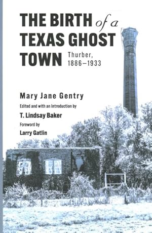 Bild des Verkufers fr Birth of a Texas Ghost Town : Thurber, 1886-1933 zum Verkauf von GreatBookPrices