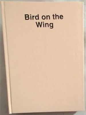 Bird On The Wing Autobiography 1916-1992