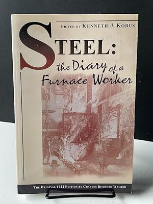 Imagen del vendedor de Steel: The Diary of a Furnance Worker a la venta por Bedlam Book Cafe