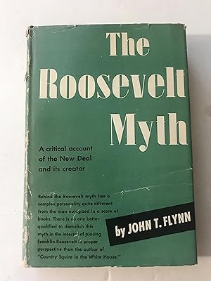 THE ROOSEVELT MYTH: A Critical Account of the New Deal