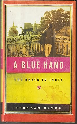 Bild des Verkufers fr A Blue Hand: The Beats in India zum Verkauf von Brenner's Collectable Books ABAA, IOBA