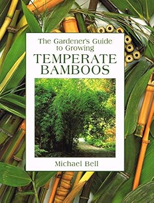 Immagine del venditore per The Gardener's Guide to Growing Temperate Bamboos venduto da WeBuyBooks