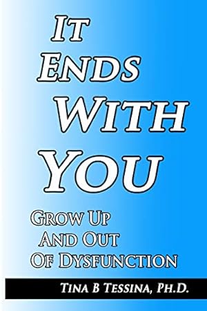 Seller image for It Ends With You: Grow Up and Out of Dysfunction for sale by WeBuyBooks 2