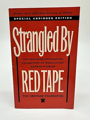 Imagen del vendedor de Strangled by Red Tape A Heritage Foundation Collection of Regulatory Horror Stories a la venta por Dean Family Enterprise