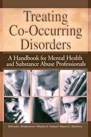 Immagine del venditore per Treating Co-Occurring Disorders : A Handbook for Mental Health and Substance Abuse Professionals venduto da GreatBookPricesUK