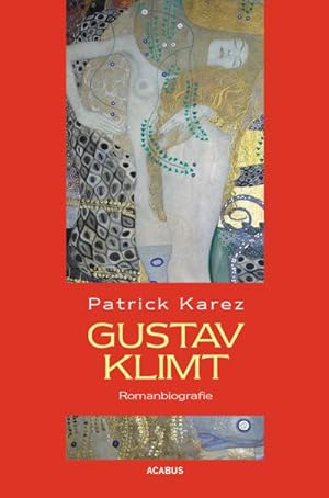 Bild des Verkufers fr Gustav Klimt. Zeit und Leben des Wiener Knstlers Gustav Klimt: Romanbiografie : Zeit und Leben des Wiener Knstlers Gustav Klimt zum Verkauf von AHA-BUCH