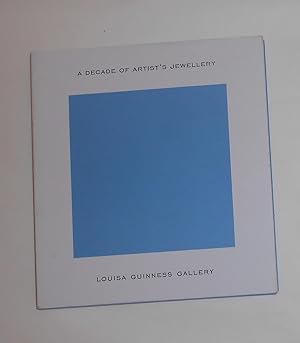 Seller image for A Decade of Artist's Jewellery (Louisa Guinness Gallery, London) for sale by David Bunnett Books