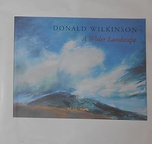 Seller image for Donald Wilkinson - A Wider Landscape (Wordsworth Trust, Kendal 2002) for sale by David Bunnett Books