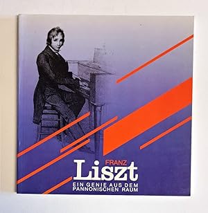 Franz Liszt. Ein Genie aus dem Pannonischen Raum. Kindheit und Jugend. Landessonderausstellung.