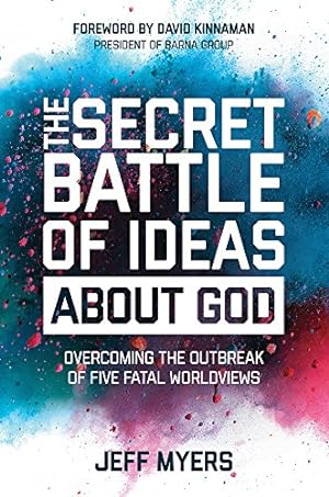 Seller image for The Secret Battle of Ideas about God: Overcoming the Outbreak of Five Fatal Worldviews for sale by ICTBooks