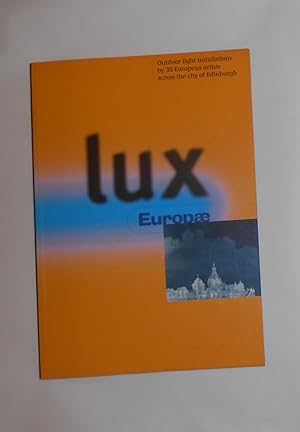 Bild des Verkufers fr Lux Europae - Outdoor Light Installations by 35 European Artists Across the City of Edinburgh zum Verkauf von David Bunnett Books