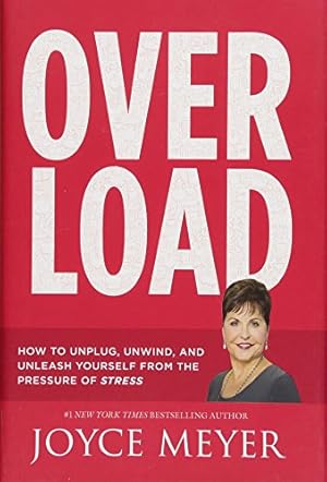 Image du vendeur pour Overload: How to Unplug, Unwind, and Unleash Yourself from the Pressure of Stress mis en vente par ICTBooks