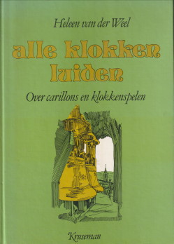 Alle klokken luiden. Over carillons en klokkenspelen